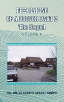 The Making of a Doctor: The Sequel 1982286245 Book Cover