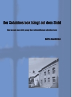 Der Schabbesrock hängt auf dem Stuhl: Oder warum man nicht genug über Antisemitismus schreiben kann (German Edition) 3384103246 Book Cover