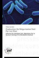 Production de Shiga-Toxine Stx2 Par Les Ehec 3841620450 Book Cover
