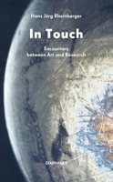 In Touch: Encounters Between Art and Research 3035808414 Book Cover