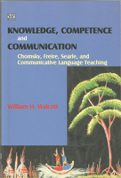 Knowledge, Competence, and Communication: Chomsky, Freire, Searle, and Communicative Language Teaching 1551642867 Book Cover