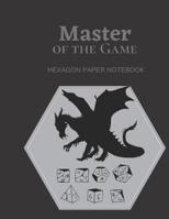 Mater of the Game - Hexagon Paper Notebook: RPG Role Playing Hexagon Paper Notebook -100 white pages with Hexagon Print for creating maps, dungeons and more! 1097865045 Book Cover