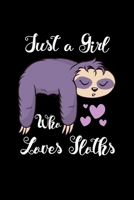 Just A Girl Who Loves Sloths: Sloths Notebook | Journal Or Notepad For Girls | Cute Sloths Lovers Gift For Girls (Lined, 6" x 9”) 1675139113 Book Cover