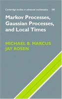 Markov Processes, Gaussian Processes, and Local Times 1107403758 Book Cover
