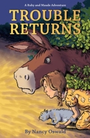 Trouble Returns (A Ruby and Maude Adventure) 086541243X Book Cover