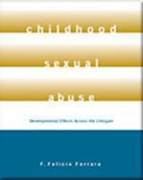 Childhood Sexual Abuse: Developmental Effects Across The Lifespan 0534576451 Book Cover