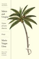 Sabers and Utopias: Visions of Latin America: Essays 0374253730 Book Cover