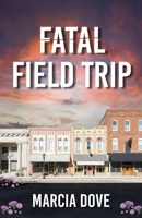 Fatal Field Trip 1667834398 Book Cover