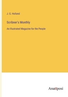 Scribner's Monthly: An Illustrated Magazine for the People 3382130947 Book Cover