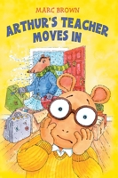 Arthur's Teacher Moves In: An Arthur Adventure (Arthur Adventure Series)