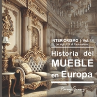 III Historia del Mueble en Europa:: del Siglo XIX al Racionalismo. (Historia del Mueble y el Interiorismo en Europa (ES)) (Spanish Edition) B0GKNSPDTZ Book Cover
