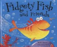 Fidgety Fish and Friends 0545086140 Book Cover