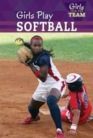 Girls Play Softball 1499421095 Book Cover