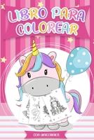 Libro para colorear con Unicornios: Libros colorear niños - Más de 30 diseños hermosos de Unicornios para Colorear y Divertirse - Plantilla de Unicorn 107116743X Book Cover
