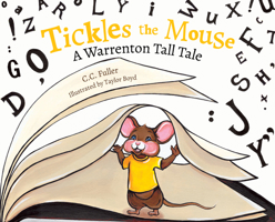 Tickles the Mouse: A Warrenton Tall Tale B0FC65XQ8Z Book Cover
