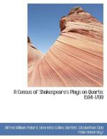A Census of Shakespeare's Plays in Quarto 1594-1709 1120111072 Book Cover