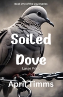 Soiled Dove: Large Print (Dove Series - Large Print) B0DY552FR2 Book Cover