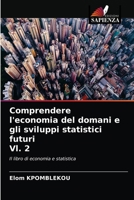Comprendere l'economia del domani e gli sviluppi statistici futuri Vl. 2 6202623837 Book Cover