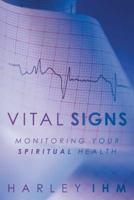 Vital Signs: Monitoring Your Spiritual Health 1491790741 Book Cover