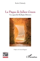 La Pâque de Julien Green: Une approche théologico-littéraire (Religions Et Spiritualité) (French Edition) 2336592118 Book Cover