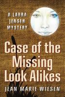 Case of the Missing Look Alikes: A Laura Jensen Mystery 154329653X Book Cover