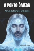 O PONTO ÔMEGA (Portuguese Edition) B0GJDKSVYJ Book Cover