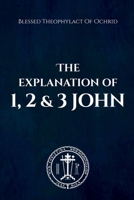 The Explanation of 1, 2 & 3 John 1471035883 Book Cover