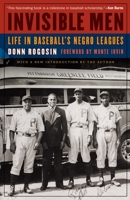 Invisible Men: Life in Baseball's Negro Leagues 0803259697 Book Cover