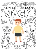 THE ADVENTURES OF JACK: JACK VISITS THE ZOO B0BKRZX5F1 Book Cover