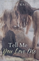 Tell Me You Love Me 4867503134 Book Cover