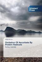 Oxidation of Ascorbate by Protein Radicals 3639710398 Book Cover