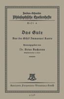 Das Gute: Aus Der Ethik Immanuel Kants 3663156060 Book Cover