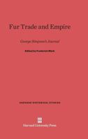 Fur Trade and Empire 0674424840 Book Cover