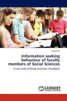 Information Seeking Behaviour of Faculty Members of Social Sciences 3659296996 Book Cover