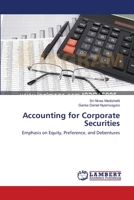 Accounting for Corporate Securities: Emphasis on Equity, Preference, and Debentures 3659131164 Book Cover