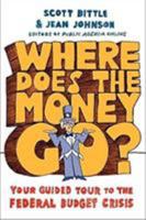 Where Does the Money Go?: Your Guided Tour to the Federal Budget Crisis 0062023470 Book Cover