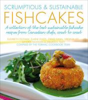 Scrumptious & Sustainable Fishcakes: A Collection of the Best Sustainable Fishcake Recipes from Canadian Chefs, Coast to Coast 0887809839 Book Cover