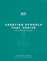 Creating Schools That Thrive: A Blueprint for Strategy 0692129707 Book Cover