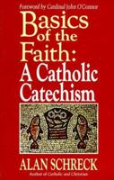 BASICS OF THE FAITH: A CATHOLIC CATECHISM 0892833076 Book Cover