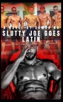 Slutty Joe goes Latin 1674374771 Book Cover