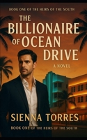 The Billionaire of Ocean Drive (The Heirs of the South) B0G2PQ3HNL Book Cover