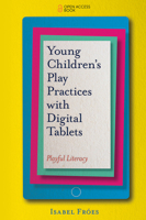 Young Children's Play Practices with Digital Tablets : Playful Literacy 1787567060 Book Cover