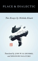 Place and Dialectic: Two Essays by Nishida Kitaro 0199841179 Book Cover