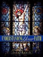 Understanding Your Faith - A Primer 1600340393 Book Cover