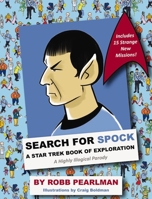 Search for Spock: A Star Trek Book of Exploration: A Highly Illogical Parody 1604337346 Book Cover