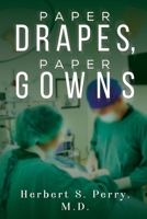 Paper Drapes, Paper Gowns 1800164742 Book Cover