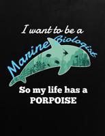 I want to be a marine biologist so my life has a purpoise: Journal / Notebook / Composition book for Marine Biologist students, professors or those th 1725156067 Book Cover