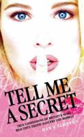 Tell Me a Secret: True Confessions of Britain's Most Beautiful Erotic Dancers and Models 1844541207 Book Cover