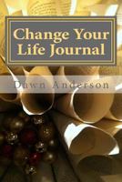 Change Your Life Journal: A Guide to Happiness 198683879X Book Cover