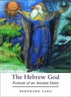 The Hebrew God: Portrait of an Ancient Deity 0300186908 Book Cover